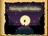 Dancing with Shadows