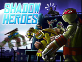 Shadow Heroes - Teenage Mutant Ninja Turtles